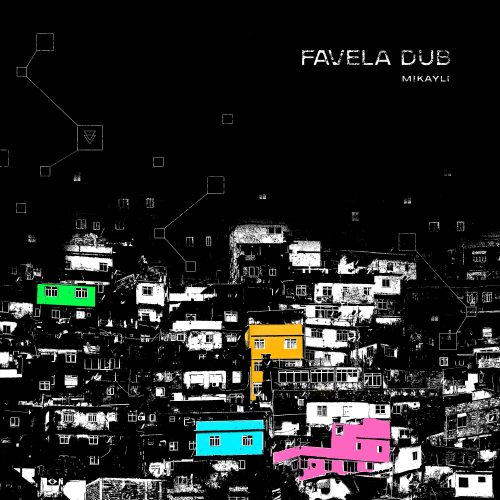 2026_7_Mikayli_Favela_Dub Cover Art FINAL